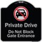 Signmission Designer Series-Private Drive Do Not Block Gate Entrance With No Car Symbol, 18" H, BS-1818-9783 A-DES-BS-1818-9783 - alternate 1